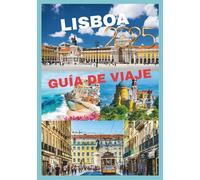 LISBOA GUÍA DE VIAJE 2025