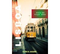 Lisboa Guía de viaje 2025: Una ciudad de siete colinas y encanto sin fin
