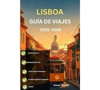 Lisboa Guía de viajes 2025-2026: "Adónde van los lisboetas: rincones escondidos que no encontrarás en la mayoría de los mapas
