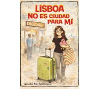 LISBOA NO ES CIUDAD PARA MÍ