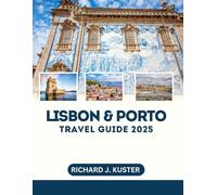 Lisbon and Porto Travel Guide 2025