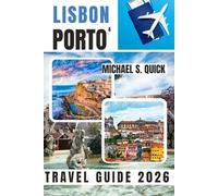 Lisbon and Porto Travel Guide 2026: Explore Portugal's Iconic Cities With Practical Advice, Insider Tips and Itineraries