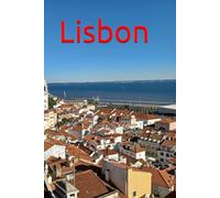Lisbon: Don’t Just Visit, Live It!