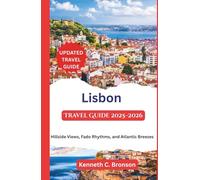 Lisbon Travel Guide 2025-2026: Hillside Views, Fado Rhythms, and Atlantic Breezes