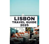 LISBON TRAVEL GUIDE 2025: Wander Vibrant Neighborhoods, Discover Historic Landmarks, Indulge in Local Flavors, and Insider Tips for a Captivating City Break.
