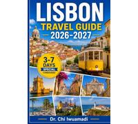 Lisbon Travel Guide 2026-2027: Explore Alfama, Baixa, Belém, Chiado, Sintra & Porto with Local Tips, Maps, Hidden Gems, Day Trips & Smart Itineraries