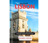 LISBON TRAVEL GUIDE 2026: Discover Hidden Gems, Scenic Routes, Local Food Finds, and Smart Budget Travel
