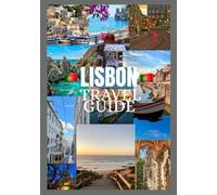 LISBON Travel Guide 2026: Discover Lisbon's culture, food, festivals, historic neighborhoods and unforgettable adventure