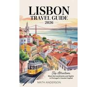 LISBON TRAVEL GUIDE 2026: Top Attractions Must-See Landmarks and Sights in Portugal’s Coastal Capital