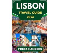 LISBON TRAVEL GUIDE 2026: Unlock the City's Hidden Charms with Captivating Insider Tips