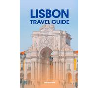 Lisbon Travel Guide: Explore the Best Attractions, Local Secrets, and Top Travel Tips for an Unforgettable Experience