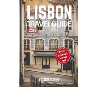 Lisbon Travel Guide: Uncover Hidden Gems and Must-See Attractions in Portugal’s Enchanting Capital