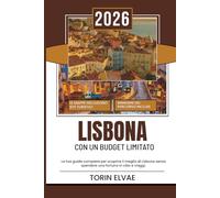 LISBONA CON UN BUDGET LIMITATO: Una guida turistica del 2026 per vivere la capitale del Portogallo a prezzi accessibili