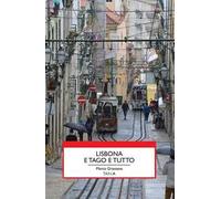 Lisbona e Tago e tutto
