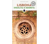 Lisbona insolita e segreta