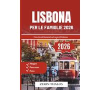 LISBONA PER LE FAMIGLIE 2026: Una guida turistica del 2026 per avventure memorabili nella capitale del Portogallo