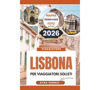 LISBONA PER VIAGGIATORI SOLISTI: Una guida turistica del 2026 attraverso l'anima costiera del Portogallo