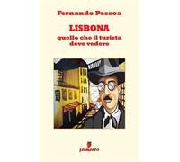 Lisbona. Quello che il turista deve vedere. Nuova ediz.