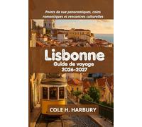 Lisbonne Guide de voyage 2026-2027