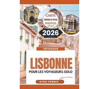 LISBONNE POUR LES VOYAGEURS SOLO: Guide de voyage 2026 à travers l'âme côtière du Portugal