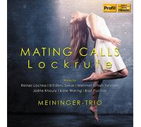 Lischka/ Meininger Trio - Lockrufe - Mating Calls