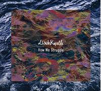 LISCHKAPELLE - HOW WE STRUGGLE