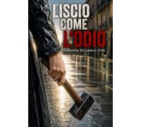 LISCIO COME L'ODIO: Racconto Millemani 2026