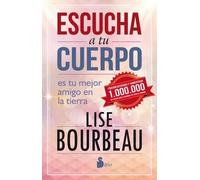 Lise Bourbeau Escucha a Tu Cuerpo -V2 (Tascabile)