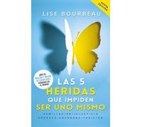 Lise Bourbeau Las 5 Heridas Que Impiden Ser Uno Mismo / Heal Your Wo (Tascabile)