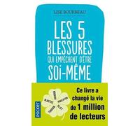 Lise Bourbeau Les cinq blessures qui empechent d'etre soi-meme (Tascabile)
