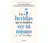 Lise Bourbeau N Las 5 Heridas Que Te Impiden Ser Tú Mismo En El Trab (Tascabile)