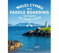 Lise Drewe Paddle Boarding Wales Cymru (Tascabile) Paddle Boarding