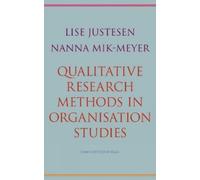 Lise Justesen Nanna Mi Qualitative Research Methods in Organisation (Tascabile)