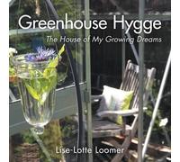 Lise-Lotte Loomer Greenhouse Hygge (Tascabile)