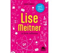 Lise Meitner. La forza nell’atomo