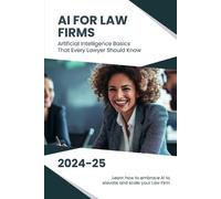 AI for Law Firms: Artificial Intelligence Basics That Every Lawyer Should Know