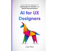 Lise Pilot AI for UX Designers (Tascabile) AI for UX Designers(tm)