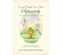 Lise Stryker Stoessel Living Happily Ever AfterSeparately (Tascabile)