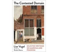 Lise Vogel The Contested Domain (Tascabile) Mapping Social Reproduction Theory