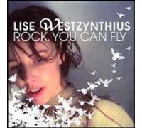 Lise Westzynthius ROCK YOU CAN FLY (CD)