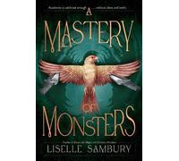 Liselle Sambury A Mastery of Monsters (Copertina rigida) (PRESALE 28/08/2025)
