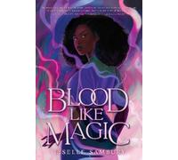 Liselle Sambury Blood Like Magic (Copertina rigida) Blood Like Magic