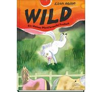Lisen Adb&aring Wild - Ein kleines Pferd braucht Freiheit: Ei (Copertina rigida)