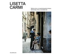 Lisetta Carmi. Molto vicino, incredibilmente lontano. Ediz. italiana e ing...