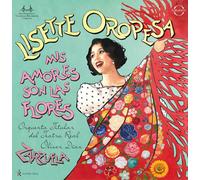 Lisette Oropesa Lisette Oropesa: Mis Amores Son Las Flores: Zarzuela Arias