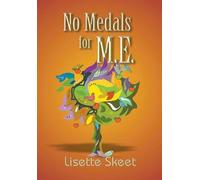 Lisette Skeet No Medals for M.E. (Copertina rigida)