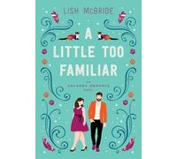 Lish McBride A Little Too Familiar (Tascabile)