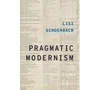 Lisi Schoenbach Pragmatic Modernism (Tascabile) Modernist Literature and Culture