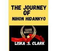 Liska S Clark The Journey of Nihon Hidankyo (Tascabile)