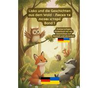 Lisko und die Geschichten aus dem Wald: Band 1- zweisprachiges Kinderbuch Deutsch Ukrainisch